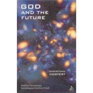 God and the Future Wolfhart Pannenberg's Eschatological Doctrine of God