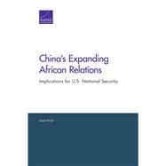China’s Expanding African Relations Implications for U.S. National Security