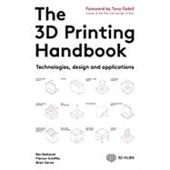 The 3D Printing Handbook: Technologies, Design and Applications