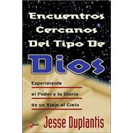 Encuentros Cercanos del Tipo/Dios: Experience the Power and the Glory of a Trip to Heaven / Heaven, Close Encounters of the God Kind