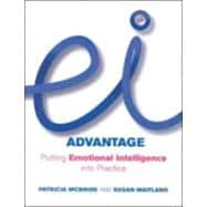 The Ei Advantage: Putting Emotional Intelligence into Practice