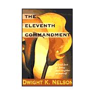 The Eleventh Commandment: A Fresh Look at Loving Your Neighbor as Yourself