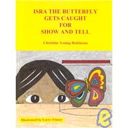 Isra the Butterfly Gets Caught for Show and Tell