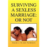 Surviving A Sexless Marriage : Or Not