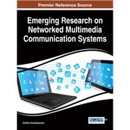 Emerging Research on Networked Multimedia Communication Systems