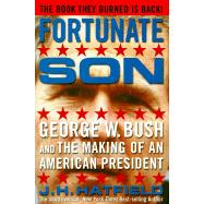 Fortunate Son : George W. Bush and the Making of an American President