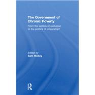 The Government of Chronic Poverty: From the politics of exclusion to the politics of citizenship?