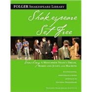 Teaching A Midsummer Night's Dream, Romeo & Juliet, and Macbeth Shakespeare Set Free