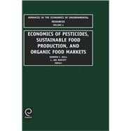 Economics of Pesticides, Sustainable Food Production, and Organic Food Markets