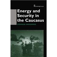 Energy and Security in the Caucasus