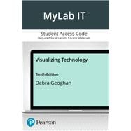 Visualizing Technology -- MyLab IT with Pearson eText Access Code
