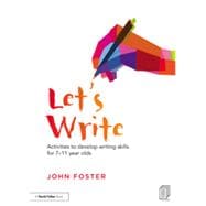 Let's Write: Activities to develop writing skills for 7û11 year olds