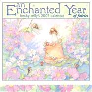 An Enchanted Year; Becky Kelly's 2007 Wall Calendar