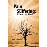Pain and Suffering : Friend or Foe?