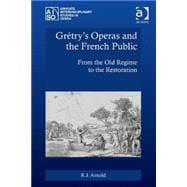 GrTtry's Operas and the French Public: From the Old Regime to the Restoration
