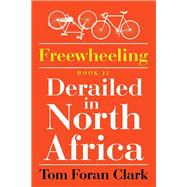 Freewheeling Derailed in North Africa, Book Two