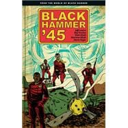 Black Hammer '45: From the World of Black Hammer