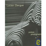 Lucien Clergue-Poesie Photographique