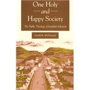 One Holy and Happy Society : The Public Theology of Jonathan Edwards