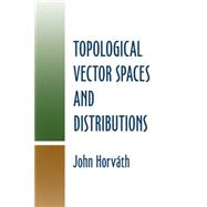 Topological Vector Spaces and Distributions