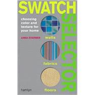 Swatch Selector : Choosing Color and Texture for Your Home