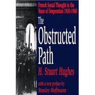 The Obstructed Path: French Social Thought in the Years of Desperation 1930-1960