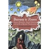 Stairway to Heaven Chinese Alchemists, Jewish Kabbalists, and the Art of Spiritual Transformation