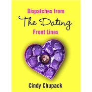 Dispatches from the Dating Front Lines