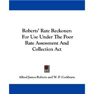 Roberts' Rate Reckoner : For Use under the Poor Rate Assessment and Collection Act