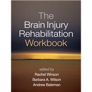 The Brain Injury Rehabilitation Workbook