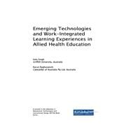 Emerging Technologies and Work-integrated Learning Experiences in Allied Health Education