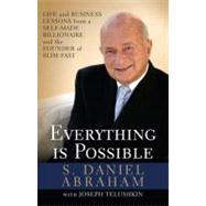 Everything Is Possible: Life and Business Lessons from a Self-Made Billionaire and the Founder of Slim-Fast