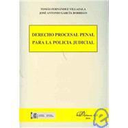 Derecho procesal penal para la policia judicial / Criminal Procedural Law for Judicial Police