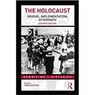 The Holocaust: Origins, Implementation, Aftermath
