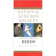 National Audubon Society Field Guide to North American Birds--W Western Region - Revised Edition