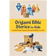 Origami Bible Stories for Kids