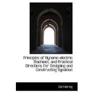 Principles of Dynamo-electric Machines, and Practical Directions for Designing and Constructing Dynamos