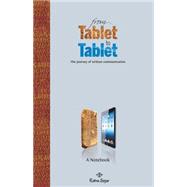 From Tablet to Tablet The Journey of Written Communication