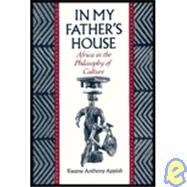 In My Father's House Africa in the Philosophy of Culture