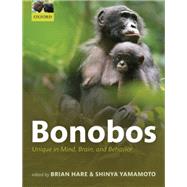 Bonobos Unique in mind, brain, and behavior