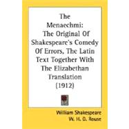 Menaechmi : The Original of Shakespeare's Comedy of Errors, the Latin Text Together with the Elizabethan Translation (1912)