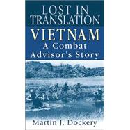 Lost in Translation Vietnam: A Combat Advisor's Story