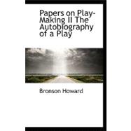 Papers on Play-making 2: The Autobiography of a Play