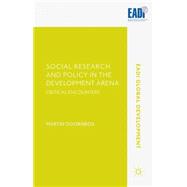 Social Research and Policy in the Development Arena Critical Encounters