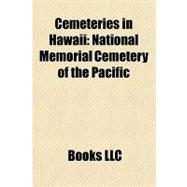 Cemeteries in Hawaii : National Memorial Cemetery of the Pacific,9781156288511