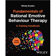 Fundamentals of Rational Emotive Behaviour Therapy A Training Handbook