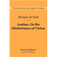 Justine, Or the Misfortunes of Virtue (Barnes & Noble Digital Library)