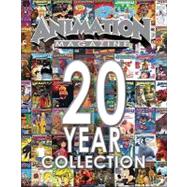 Animation Magazine 20-Year Collection: Two Decades of the Most Profound Changes in Animation, Visual Effects, Technology and Gaming