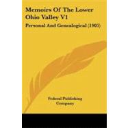 Memoirs of the Lower Ohio Valley V1 : Personal and Genealogical (1905)