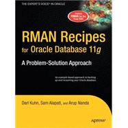 RMAN Recipes for Oracle Database 11 g: A Problem-solution Approach
